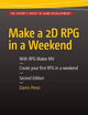 Make a 2D RPG in a Weekend: Second Edition: With RPG Maker MV