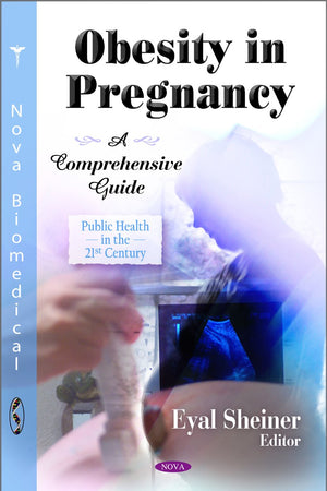 Obesity in Pregnancy: A Comprehensive Guide (Public Health in the 21st Century)