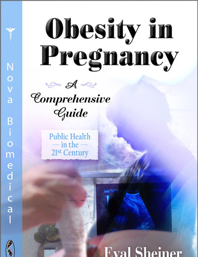 Obesity in Pregnancy: A Comprehensive Guide (Public Health in the 21st Century)