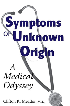 Symptoms of Unknown Origin: A Medical Odyssey