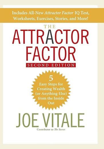 The Attractor Factor: 5 Easy Steps for Creating Wealth (or Anything Else) From the Inside Out