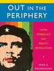 Out in the Periphery: Latin America's Gay Rights Revolution