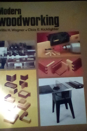 Modern woodworking: Tools, materials, and processes
