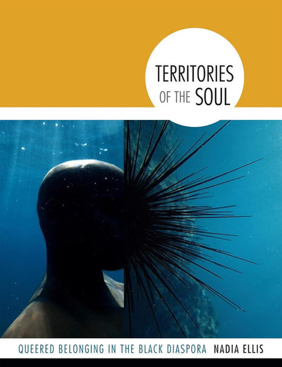 Territories of the Soul: Queered Belonging in the Black Diaspora