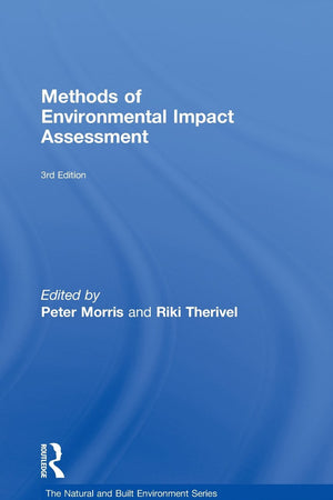 Methods of Environmental Impact Assessment (Natural and Built Environment Series)