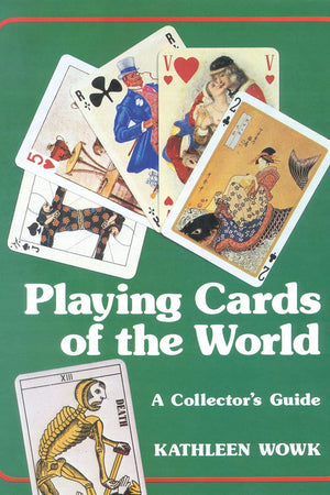 Playing Cards of the World: A Collector's Guide