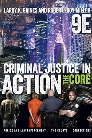 Criminal Justice in Action: The Core (MindTap Course List)