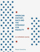 American History, Race and the Struggle for Equality: An Unfinished Journey