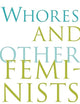 Whores and Other Feminists