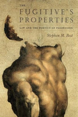 The Fugitive's Properties: Law and the Poetics of Possession