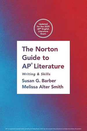 The Norton Guide to AP® Literature: Writing and Skills
