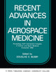 Recent Advances in Aerospace Medicine: Proceedings XVIII International Congress of Aviation and Space Medicine Amsterdam 1969
