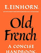 Old French: A Concise Handbook (Volume 0)