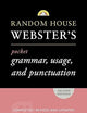 Random House Webster's Pocket Grammar, Usage, and Punctuation: Second Edition (Pocket Reference Guides)