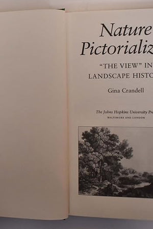 Nature Pictorialized: The View in Landscape History