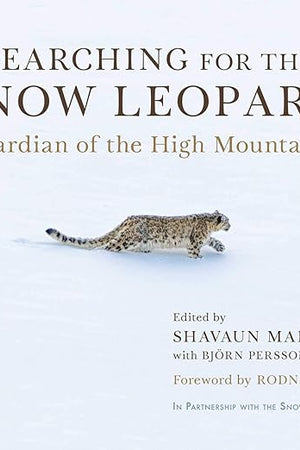 Searching for the Snow Leopard: Guardian of the High Mountains