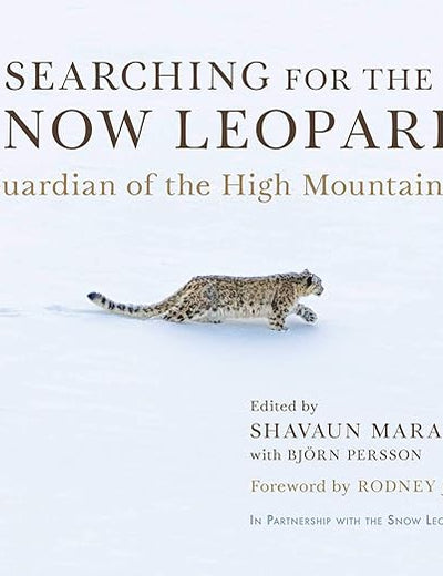 Searching for the Snow Leopard: Guardian of the High Mountains
