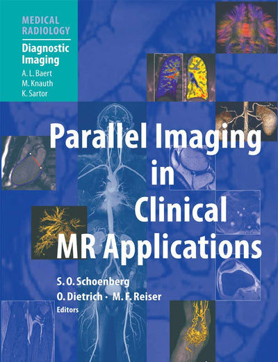 Parallel Imaging in Clinical MR Applications (Medical Radiology)