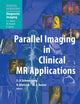 Parallel Imaging in Clinical MR Applications (Medical Radiology)