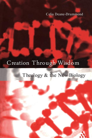 Creation Through Wisdom: Theology and the New Biology
