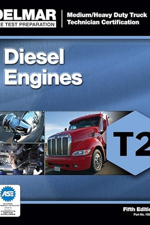ASE Test Preparation - T2 Diesel Engines (ASE Test Preparation: Medium-Heavy Truck Certification Series)