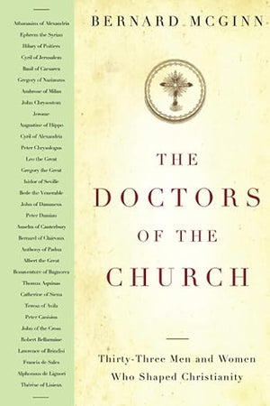 The Doctors of the Church: Thirty-Three Men and Women Who Shaped Christianity (Herder & Herder Books)