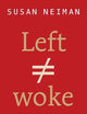 Left Is Not Woke
