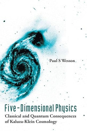 FIVE-DIMENSIONAL PHYSICS: CLASSICAL AND QUANTUM CONSEQUENCES OF KALUZA-KLEIN COSMOLOGY