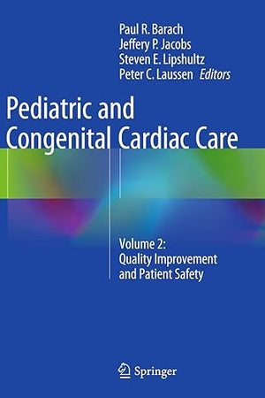 Pediatric and Congenital Cardiac Care: Volume 2: Quality Improvement and Patient Safety