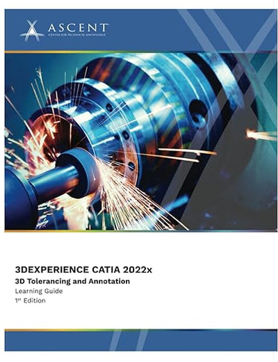3DEXPERIENCE CATIA 2022x: 3D Tolerancing and Annotation (3DExperience 2022x)