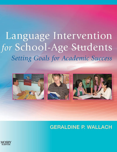 Language Intervention for School-Age Students: Setting Goals for Academic Success