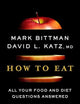How To Eat: All Your Food and Diet Questions Answered: A Food Science Nutrition Weight Loss Book – Clear, No-Nonsense Answers on Grains, Meat, Dairy, and Alcohol