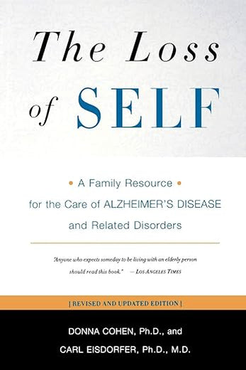 The Loss of Self: A Family Resource for the Care of Alzheimer's Disease and Related Disorders