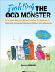 FIGHTING THE OCD MONSTER: A COGNITIVE BEHAVIOUR THERAPY WORKBOOK FOR TREATMENT OF OBSESSIVE COMPULSIVE DISORDER IN CHILDREN AND ADOLESCENTS