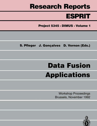 Data Fusion Applications: Workshop Proceedings Brussels, November 25, 1992 (Research Reports Esprit, 1)
