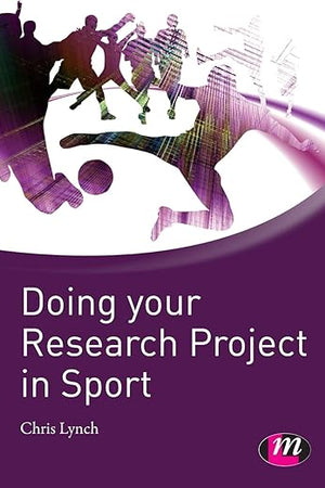 Doing your Research Project in Sport (Active Learning in Sport Series)