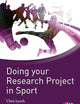 Doing your Research Project in Sport (Active Learning in Sport Series)