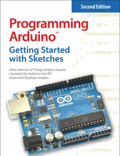 Programming Arduino: Getting Started with Sketches, Second Edition (Tab)
