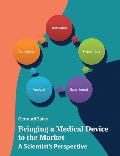 Bringing a Medical Device to the Market: A Scientist’s Perspective