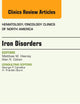 Iron Disorders, An Issue of Hematology/Oncology Clinics (Volume 28-4) (The Clinics: Internal Medicine, Volume 28-4)