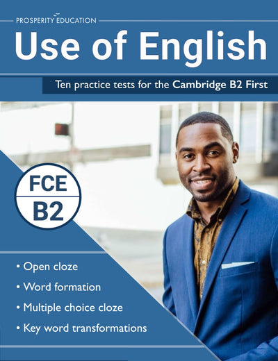 Use of English: Ten practice tests for the Cambridge B2 First