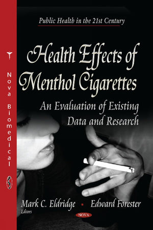 Health Effects of Menthol Cigarettes: An Evaluation of Existing Data and Research (Public Health in the 21st Century)