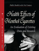 Health Effects of Menthol Cigarettes: An Evaluation of Existing Data and Research (Public Health in the 21st Century)