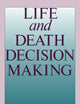 Life and Death Decision Making