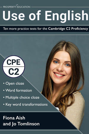 Use of English: Ten more practice tests for the Cambridge C2 Proficiency: 10 Use of English practice tests in the style of the CPE examination (answers included) (Cambridge C2 English)