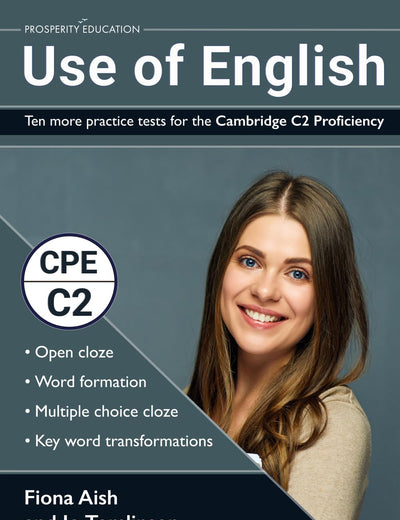 Use of English: Ten more practice tests for the Cambridge C2 Proficiency: 10 Use of English practice tests in the style of the CPE examination (answers included) (Cambridge C2 English)