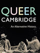 Queer Cambridge: An Alternative History