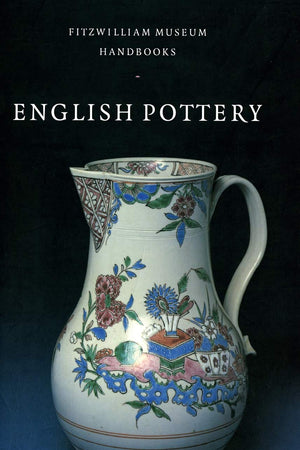 English Pottery (Fitzwilliam Museum Handbooks)