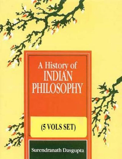 A History of Indian Philosophy (5 Vols.)