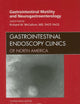 Gastrointestinal Motility and Neurogastroenterology, An Issue of Gastrointestinal Endoscopy Clinics (Volume 19-1) (The Clinics: Internal Medicine, Volume 19-1)